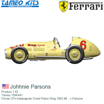 Product 1:43 | Tameo TMK441 | Ferrari 374 Indianapolis Grant Piston Ring 1952 #6 - J.Parsons