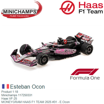 Product 1:18 | Minichamps 117250331 | Haas VF-25 | MONEYGRAM HAAS F1 TEAM 2025 #31 - E.Ocon