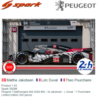 Product 1:43 | Spark S8396 | Peugeot TotalEnergies 9x8 2026 #94 - M.Jakobsen - L.Duval - T.Pourchaire