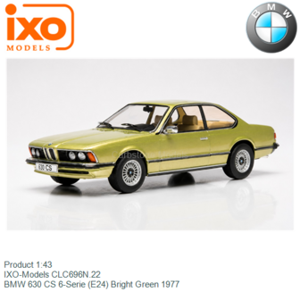 Product 1:43 | IXO-Models CLC696N.22 | BMW 630 CS 6-Serie (E24) Bright Green 1977