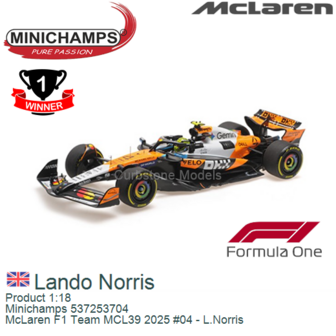 Product 1:18 | Minichamps 537253704 | McLaren F1 Team MCL39 2025 #04 - L.Norris