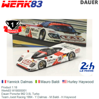 Product 1:18 | Werk83 W18005001 | Dauer Porsche 962 3.0L Turbo | Team Joest Racing 1994 - Y.Dalmas - M.Baldi - H.Haywood