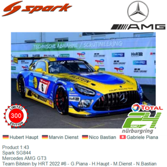 Product 1:43 | Spark SG844 | Mercedes AMG GT3 | Team Bilstein by HRT 2022 #6 - G.Piana - H.Haupt - M.Dienst - N.Bastian