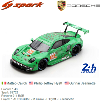 Product 1:43 | Spark S8762 | Porsche 911 RSR | Project 1 AO 2023 #56 - M.Cairoli - P.Hyett - G.Jeannette