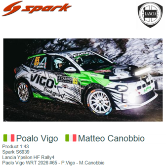 Product 1:43 | Spark S6939 | Lancia Ypsilon HF Rally4 | Paolo Vigo WRT 2026 #65 - P.Vigo - M.Canobbio