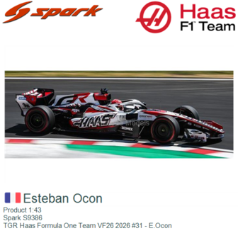 Product 1:43 | Spark S9386 | TGR Haas Formula One Team VF26 2026 #31 - E.Ocon
