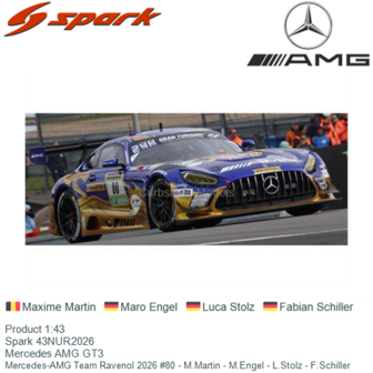 Product 1:43 | Spark 43NUR2026 | Mercedes AMG GT3 | Mercedes-AMG Team Ravenol 2026 #80 - M.Martin - M.Engel - L.Stolz - F.Schil