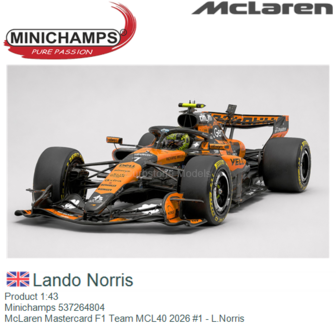 Product 1:43 | Minichamps 537264804 | McLaren Mastercard F1 Team MCL40 2026 #1 - L.Norris