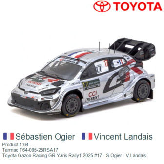 Product 1:64 | Tarmac T64-085-25RSA17 | Toyota Gazoo Racing GR Yaris Rally1 2025 #17 - S.Ogier - V.Landais