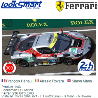 Product 1:43 | Looksmart LSLM220 | Ferrari 296 GT3 EVO | Vista AF Corse 2026 #21 - F.H&amp;#233;riau - S.Mann - A.Rovera