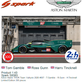 Product 1:43 | Spark S8383 | Aston Martin THOR Team Valkyrie 2026 #007 - T.Gamble - R.Gunn - H.Tincknell