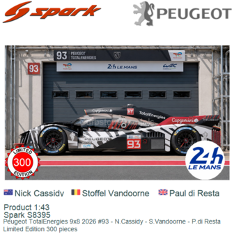Product 1:43 | Spark S8395 | Peugeot TotalEnergies 9x8 2026 #93 - N.Cassidy - S.Vandoorne - P.di Resta