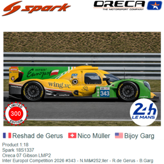 Product 1:18 | Spark 18S1337 | Oreca 07 Gibson LMP2 | Inter Europol Competition 2026 #343 - N.M&amp;#252;ller - R.de Gerus - B.