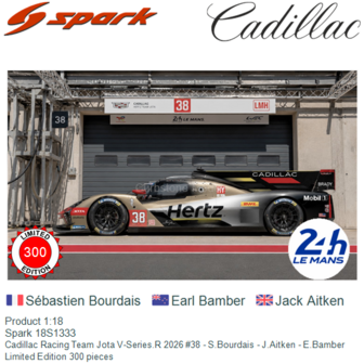Product 1:18 | Spark 18S1333 | Cadillac Racing Team Jota V-Series.R 2026 #38 - S.Bourdais - J.Aitken - E.Bamber