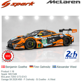 Product 1:18 | Spark 18S1349 | McLaren 720S GT3 EVO | Garage 59 2026 #58 - F.Gehrsitz - B.Goethe - A.West