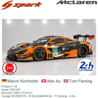Product 1:18 | Spark 18S1347 | McLaren 720S GT3 EVO | Garage 59 2026 #10 - M.Kirchh&amp;#246;fer - T.Fleming - A.Au