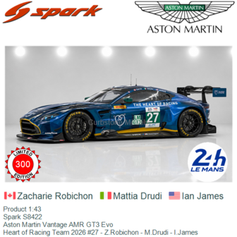 Product 1:43 | Spark S8422 | Aston Martin Vantage AMR GT3 Evo | Heart of Racing Team 2026 #27 - Z.Robichon - M.Drudi - I.James