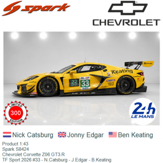 Product 1:43 | Spark S8424 | Chevrolet Corvette Z06 GT3.R | TF Sport 2026 #33 - N.Catsburg - J.Edgar - B.Keating