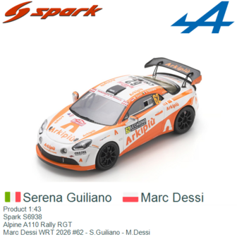 Product 1:43 | Spark S6938 | Alpine A110 Rally RGT | Marc Dessi WRT 2026 #62 - S.Guiliano - M.Dessi