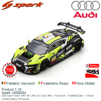Product 1:18 | Spark 18SB054 | Audi Sport Team WRT R8 LMS GT3 2022 #46 - F.Vervisch - N.M&amp;#252;ller - V.Rossi