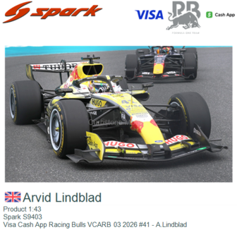 Product 1:43 | Spark S9403 | Visa Cash App Racing Bulls VCARB 03 2026 #41 - A.Lindblad