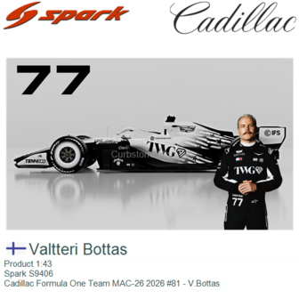 Product 1:43 | Spark S9406 | Cadillac Formula One Team MAC-26 2026 #81 - V.Bottas