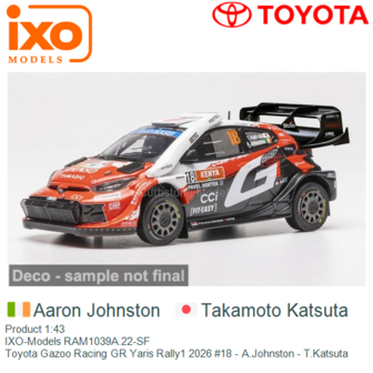 Product 1:43 | IXO-Models RAM1039A.22-SF | Toyota Gazoo Racing GR Yaris Rally1 2026 #18 - A.Johnston - T.Katsuta