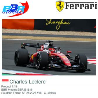 Product 1:18 | BBR Models BBR261816 | Scuderia Ferrari SF-26 2026 #16 - C.Leclerc