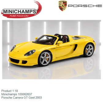 Product 1:18 | Minichamps 100062637 | Porsche Carrera GT Geel 2003
