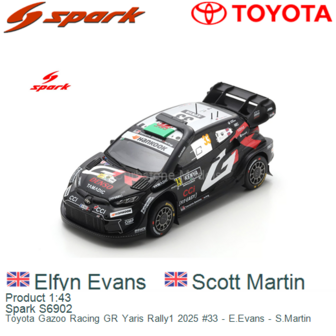 Product 1:43 | Spark S6902 | Toyota Gazoo Racing GR Yaris Rally1 2025 #33 - E.Evans - S.Martin
