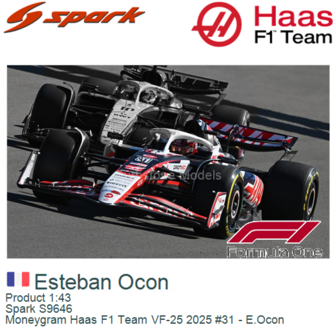 Product 1:43 | Spark S9646 | Moneygram Haas F1 Team VF-25 2025 #31 - E.Ocon