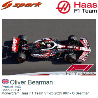 Product 1:43 | Spark S9647 | Moneygram Haas F1 Team VF-25 2025 #87 - O.Bearman