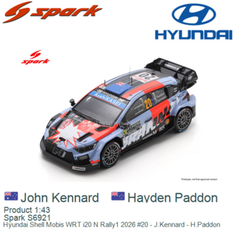 Product 1:43 | Spark S6921 | Hyundai Shell Mobis WRT i20 N Rally1 2026 #20 - J.Kennard - H.Paddon