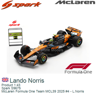 Product 1:43 | Spark S9675 | McLaren Formula One Team MCL39 2025 #4 - L.Norris