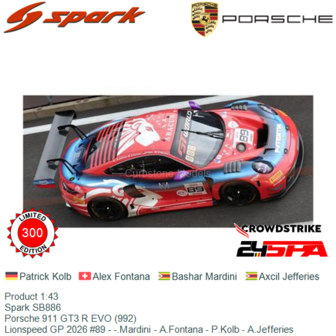 Product 1:43 | Spark SB886 | Porsche 911 GT3 R EVO (992) | Lionspeed GP 2026 #89 - -.Mardini - A.Fontana - P.Kolb - A.Jefferies