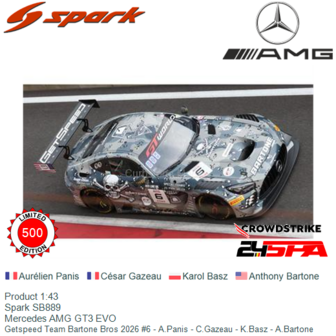 Product 1:43 | Spark SB889 | Mercedes AMG GT3 EVO | Getspeed Team Bartone Bros 2026 #6 - A.Panis - C.Gazeau - K.Basz - A.Barton