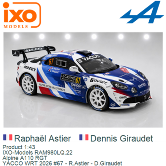 Product 1:43 | IXO-Models RAM980LQ.22 | Alpine A110 RGT | YACCO WRT 2026 #67 - R.Astier - D.Giraudet