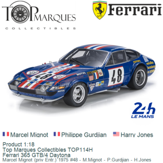 Product 1:18 | Top Marques Collectibles TOP114H | Ferrari 365 GTB/4 Daytona | Marcel Mignot (priv Entr.) 1975 #48 - M.Mignot - 