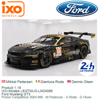 Product 1:18 | IXO-Models LEGTMUS-LM24088 | Ford Mustang GT3 | Proton Competition 2024 #88 - M.Pedersen - G.Roda - D.Olsen