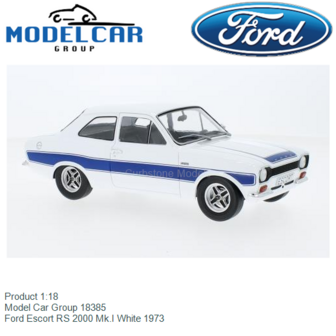 Product 1:18 | Model Car Group 18385 | Ford Escort RS 2000 Mk.I White 1973