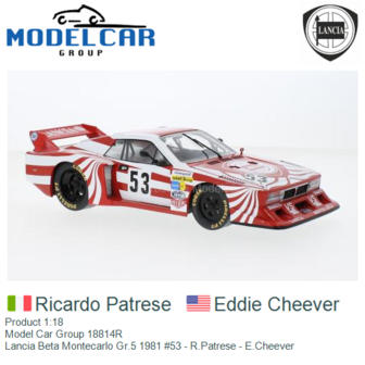 Product 1:18 | Model Car Group 18814R | Lancia Beta Montecarlo Gr.5 1981 #53 - R.Patrese - E.Cheever
