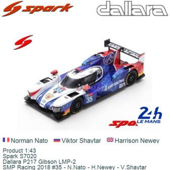 Product 1:43 | Spark S7020 | Dallara P217 Gibson LMP-2 | SMP Racing 2018 #35 - N.Nato - H.Newey - V.Shaytar