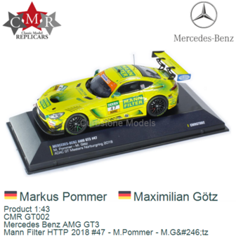 Product 1:43 | CMR GT002 | Mercedes Benz AMG GT3 | Mann Filter HTTP 2018 #47 - M.Pommer - M.G&amp;#246;tz