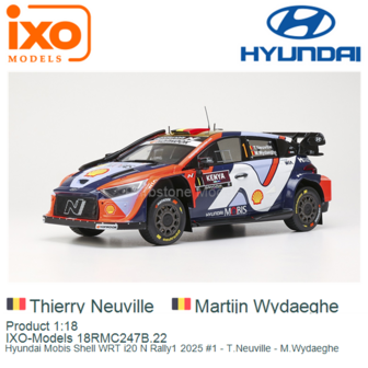 Product 1:18 | IXO-Models 18RMC247B.22 | Hyundai Mobis Shell WRT i20 N Rally1 2025 #1 - T.Neuville - M.Wydaeghe
