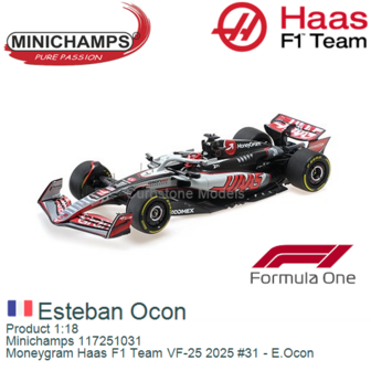 Product 1:18 | Minichamps 117251031 | Moneygram Haas F1 Team VF-25 2025 #31 - E.Ocon