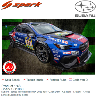 Product 1:43 | Spark SG1080 | Subaru Tecnica International WRX 2026 #88 - C.van Dam - K.Sasaki - T.Iguchi - R.Rubo