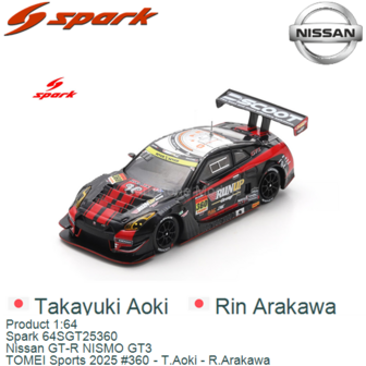 Product 1:64 | Spark 64SGT25360 | Nissan GT-R NISMO GT3 | TOMEI Sports 2025 #360 - T.Aoki - R.Arakawa