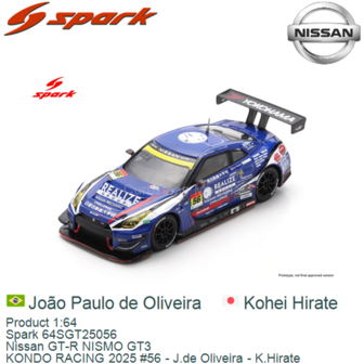 Product 1:64 | Spark 64SGT25056 | Nissan GT-R NISMO GT3 | KONDO RACING 2025 #56 - J.de Oliveira - K.Hirate