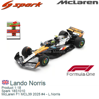 Product 1:18 | Spark 18S1010 | McLaren F1 MCL39 2025 #4 - L.Norris
