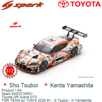 Product 1:64 | Spark 64SGT25001 | Toyota GR Supra GT3 | TGR TEAM au TOM'S 2025 #1 - S.Tsuboi - K.Yamashita 